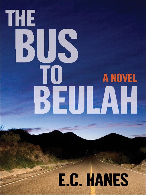 Title details for The Bus to Beulah by E. C. Hanes - Available